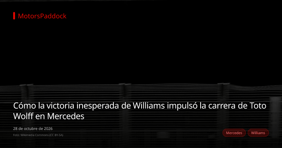 Cómo la victoria inesperada de Williams impulsó la carrera de Toto Wolff en Mercedes