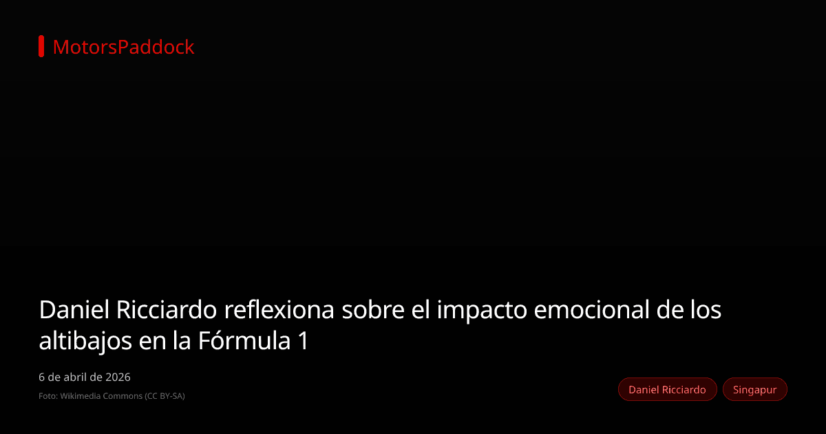 Daniel Ricciardo reflexiona sobre el impacto emocional de los altibajos en la Fórmula 1
