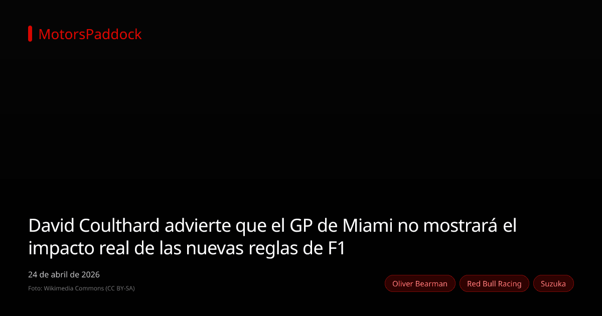 David Coulthard advierte que el GP de Miami no mostrará el impacto real de las nuevas reglas de F1