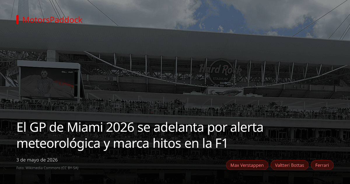 El GP de Miami 2026 se adelanta por alerta meteorológica y marca hitos en la F1