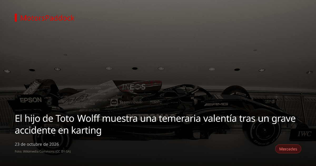 El hijo de Toto Wolff muestra una temeraria valentía tras un grave accidente en karting
