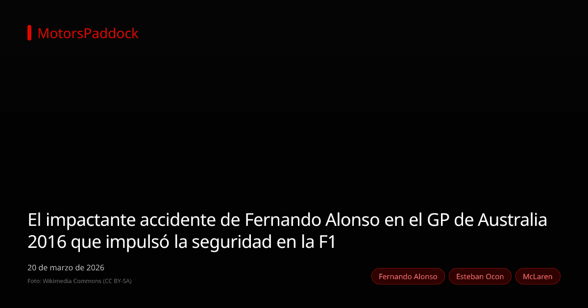 El impactante accidente de Fernando Alonso en el GP de Australia 2016 que impulsó la seguridad en la F1