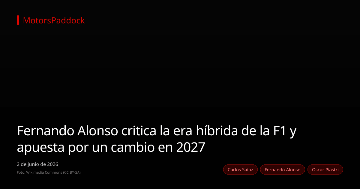 Fernando Alonso critica la era híbrida de la F1 y apuesta por un cambio en 2027