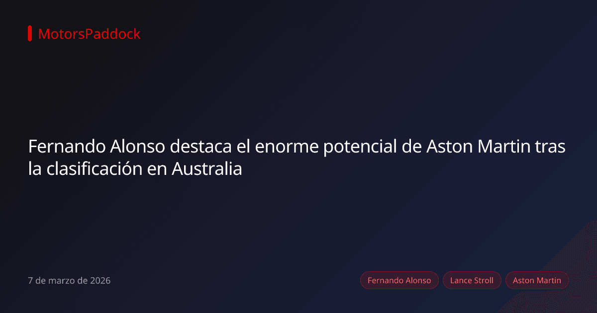 Fernando Alonso destaca el enorme potencial de Aston Martin tras la clasificación en Australia