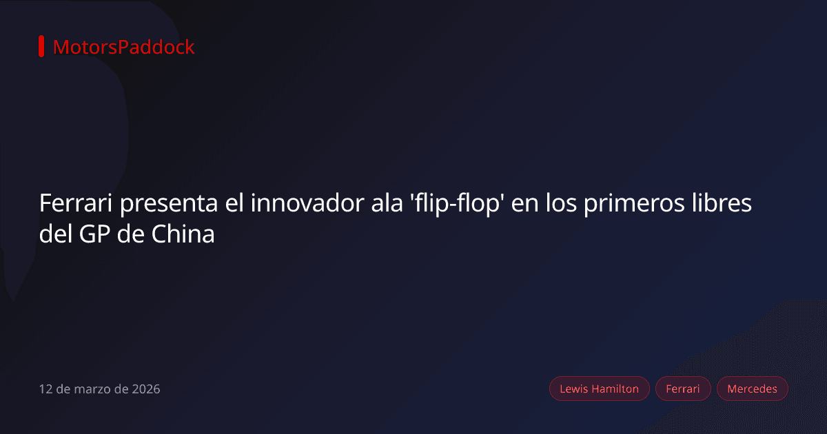 Ferrari presenta el innovador ala 'flip-flop' en los primeros libres del GP de China
