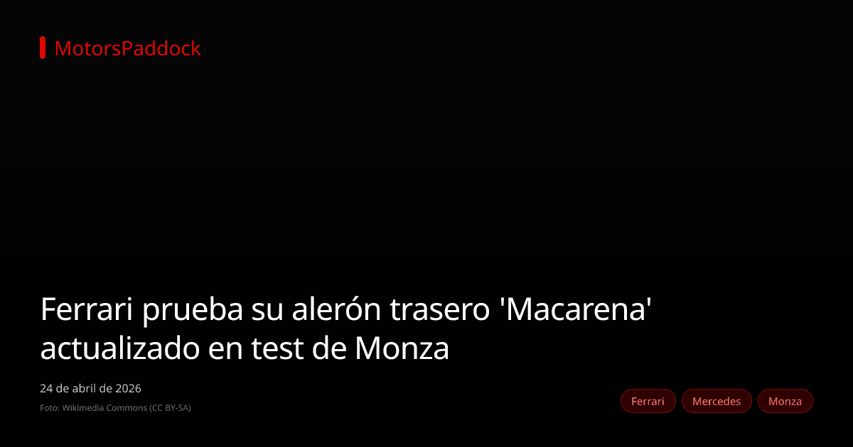 Ferrari prueba su alerón trasero 'Macarena' actualizado en test de Monza