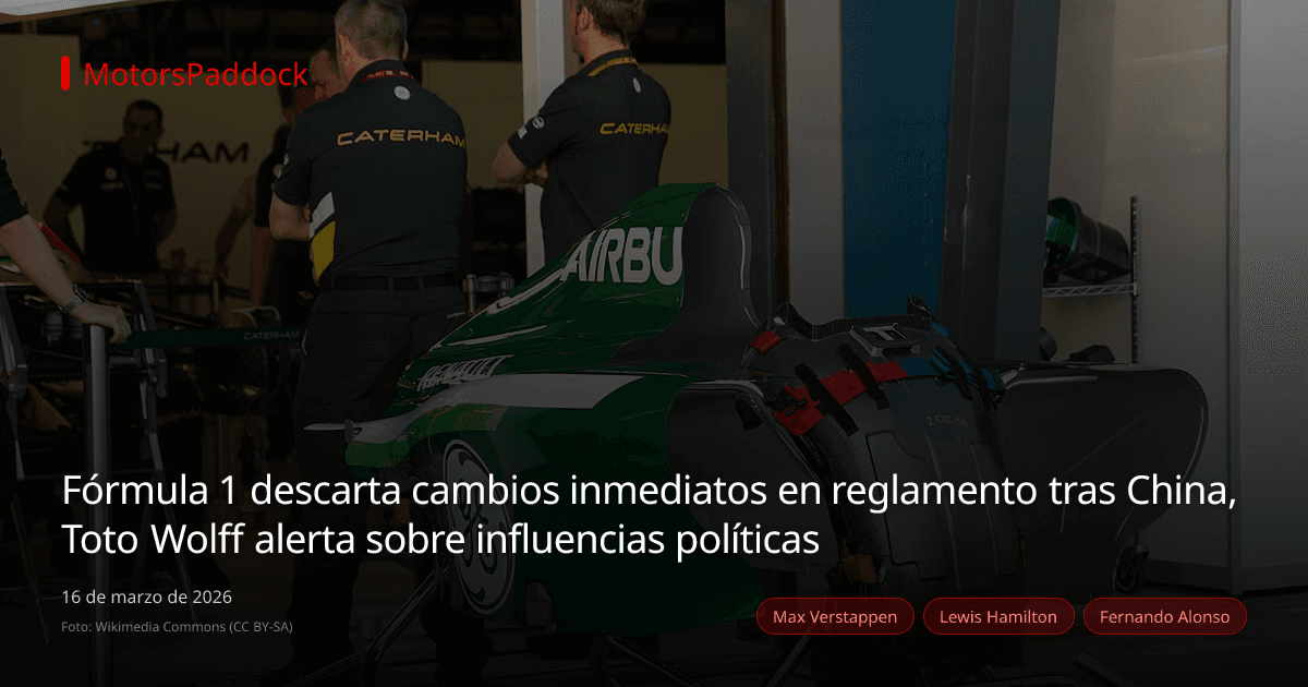 Fórmula 1 descarta cambios inmediatos en reglamento tras China, Toto Wolff alerta sobre influencias políticas