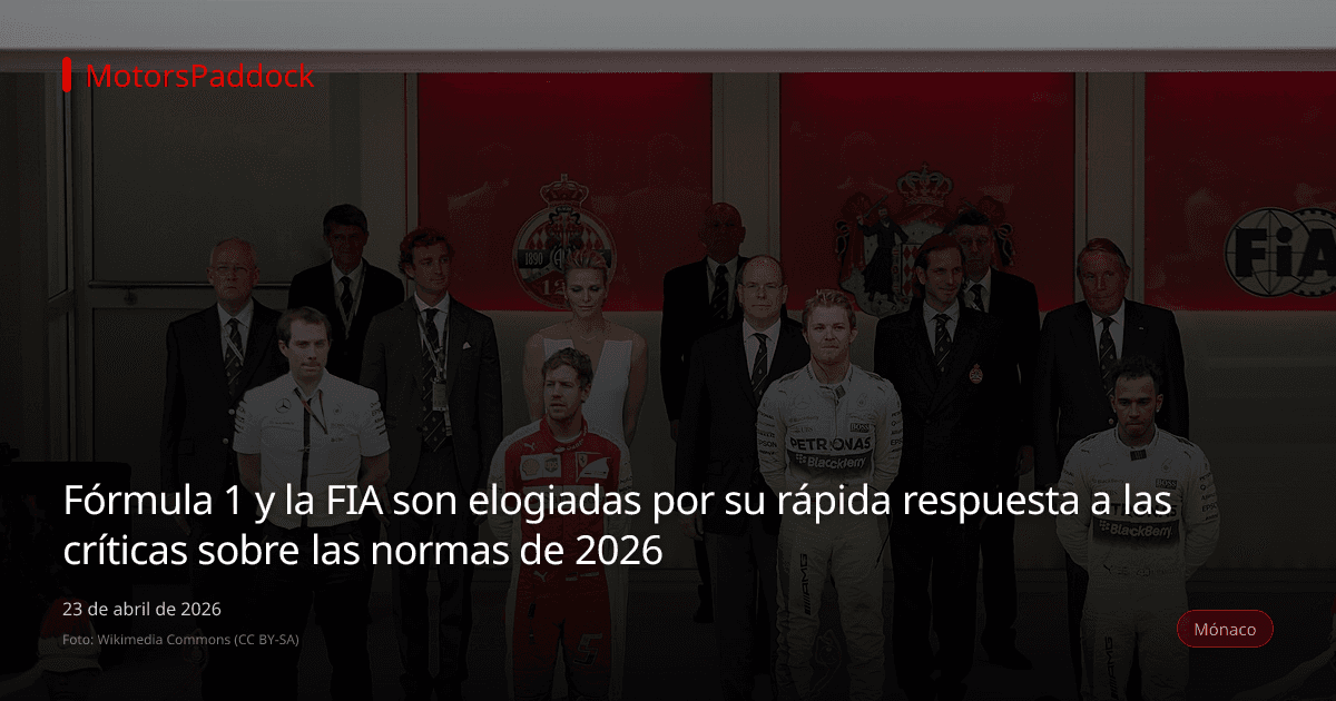 Fórmula 1 y la FIA son elogiadas por su rápida respuesta a las críticas sobre las normas de 2026
