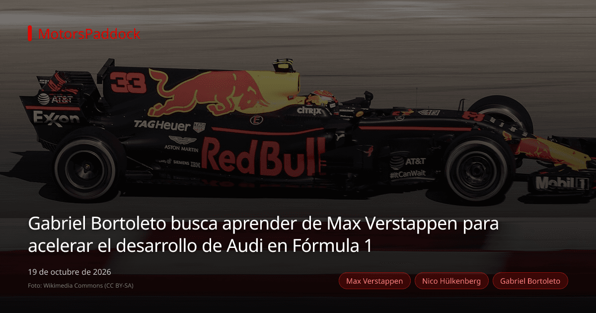 Gabriel Bortoleto busca aprender de Max Verstappen para acelerar el desarrollo de Audi en Fórmula 1