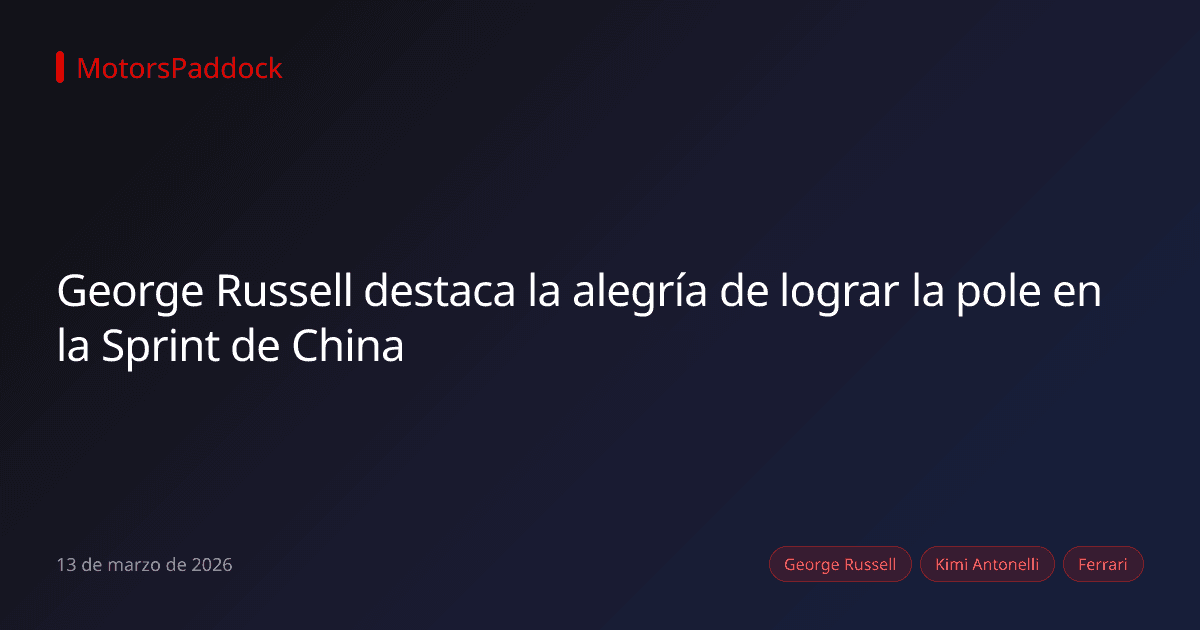 George Russell destaca la alegría de lograr la pole en la Sprint de China