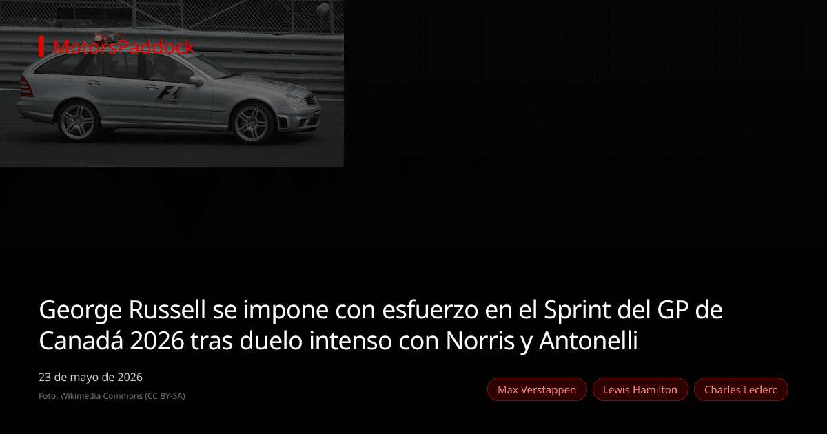 George Russell se impone con esfuerzo en el Sprint del GP de Canadá 2026 tras duelo intenso con Norris y Antonelli
