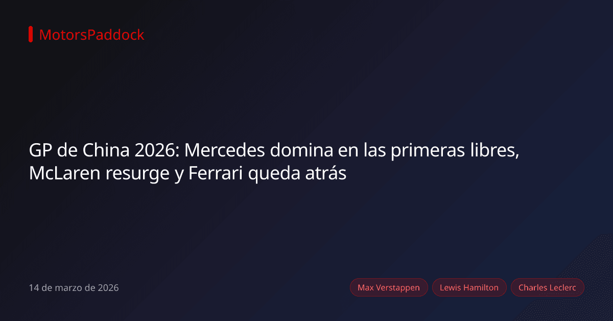 GP de China 2026: Mercedes domina en las primeras libres, McLaren resurge y Ferrari queda atrás