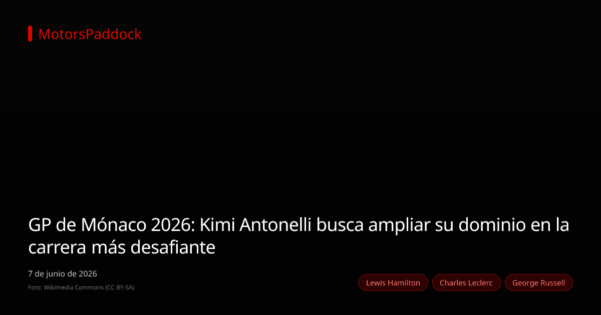 GP de Mónaco 2026: Kimi Antonelli busca ampliar su dominio en la carrera más desafiante
