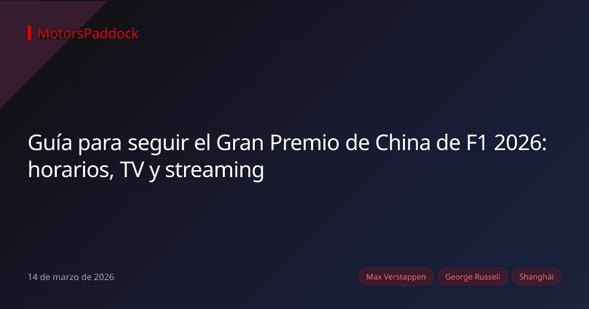 Guía para seguir el Gran Premio de China de F1 2026: horarios, TV y streaming