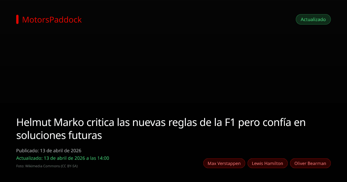 Helmut Marko critica las nuevas reglas de la F1 pero confía en soluciones futuras