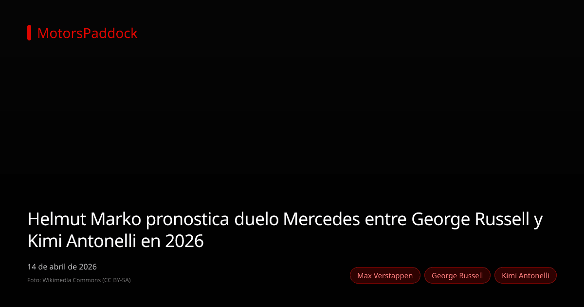 Helmut Marko pronostica duelo Mercedes entre George Russell y Kimi Antonelli en 2026