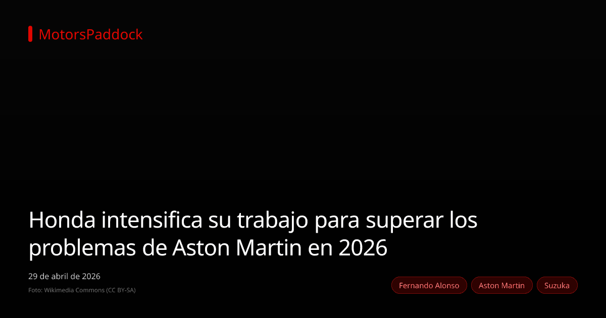 Honda intensifica su trabajo para superar los problemas de Aston Martin en 2026