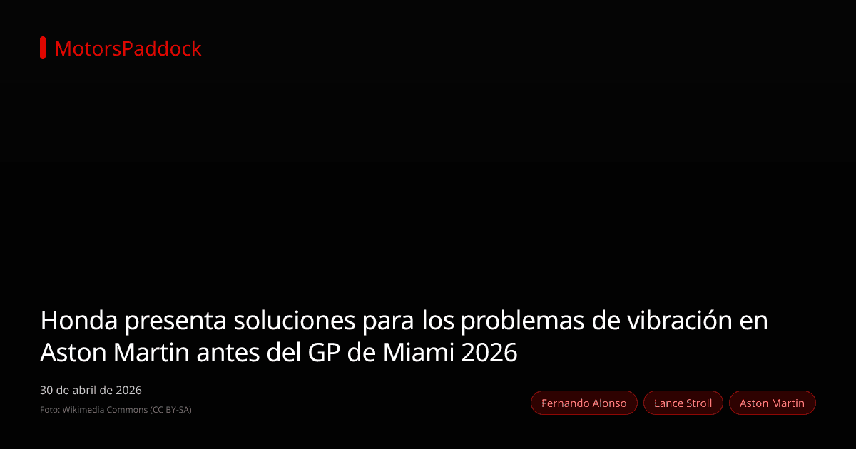 Honda presenta soluciones para los problemas de vibración en Aston Martin antes del GP de Miami 2026