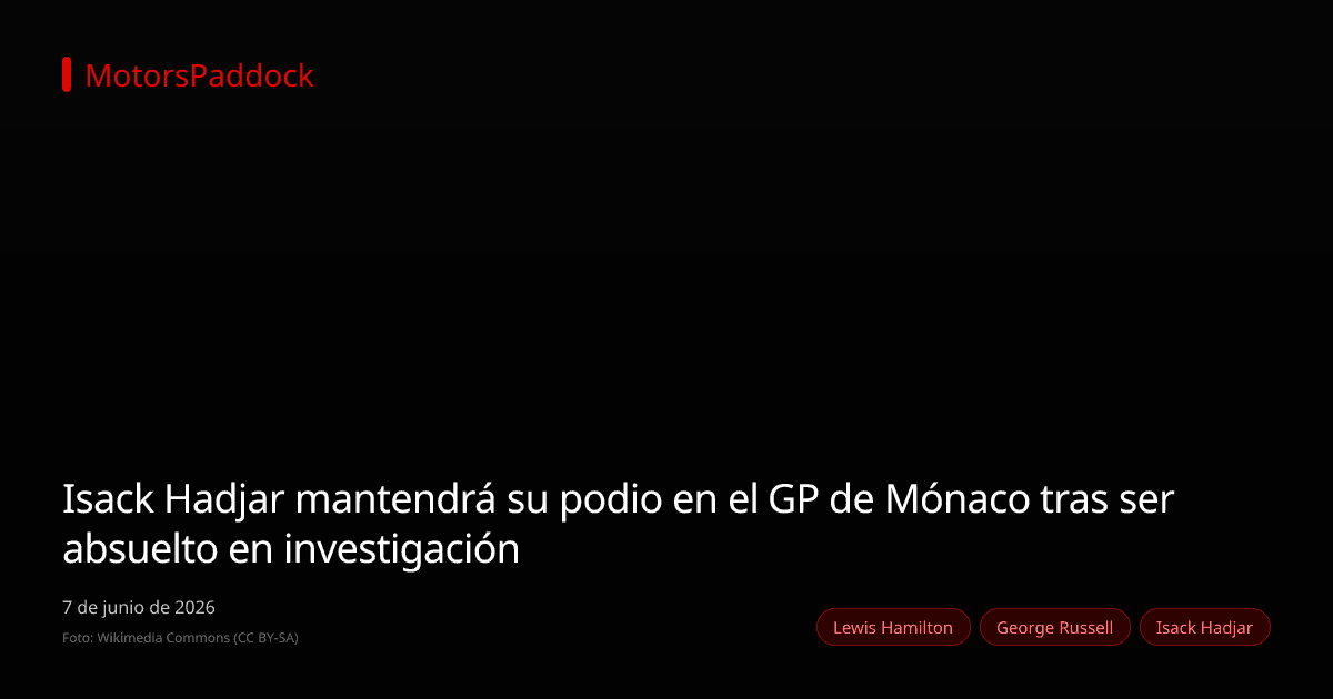 Isack Hadjar mantendrá su podio en el GP de Mónaco tras ser absuelto en investigación