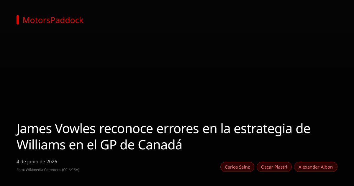 James Vowles reconoce errores en la estrategia de Williams en el GP de Canadá
