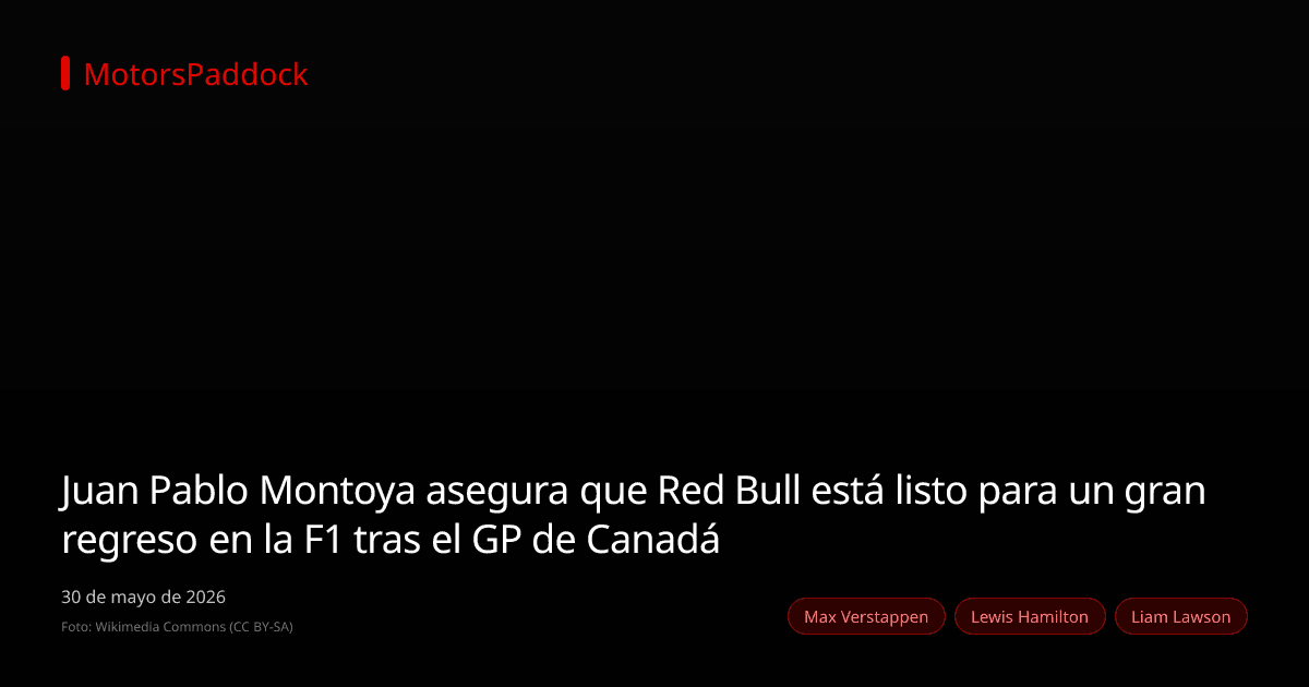 Juan Pablo Montoya asegura que Red Bull está listo para un gran regreso en la F1 tras el GP de Canadá