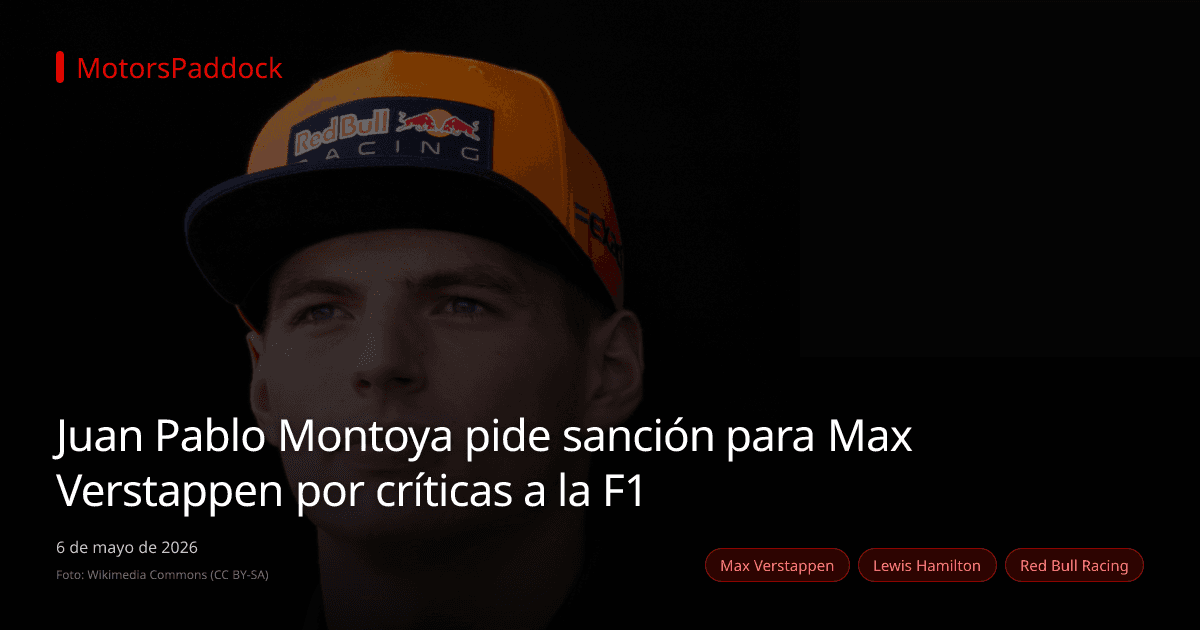 Juan Pablo Montoya pide sanción para Max Verstappen por críticas a la F1