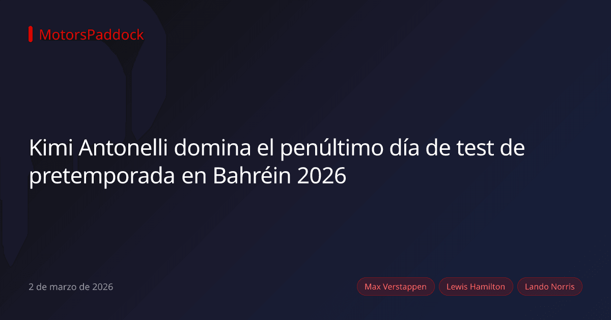 Kimi Antonelli domina el penúltimo día de test de pretemporada en Bahréin 2026