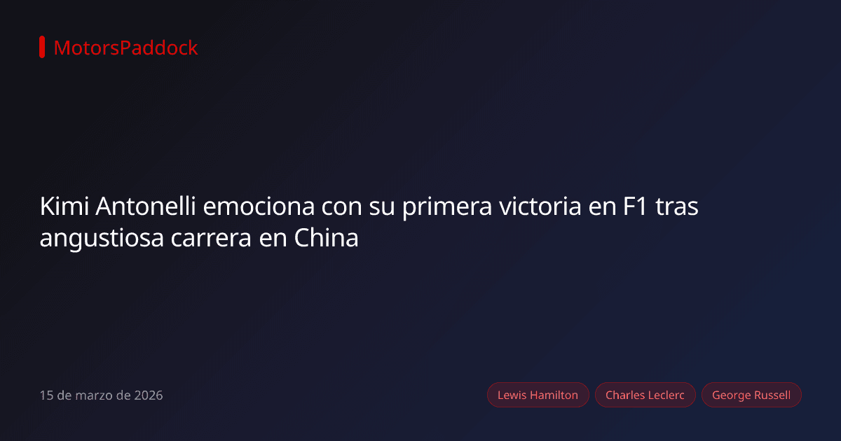 Kimi Antonelli emociona con su primera victoria en F1 tras angustiosa carrera en China