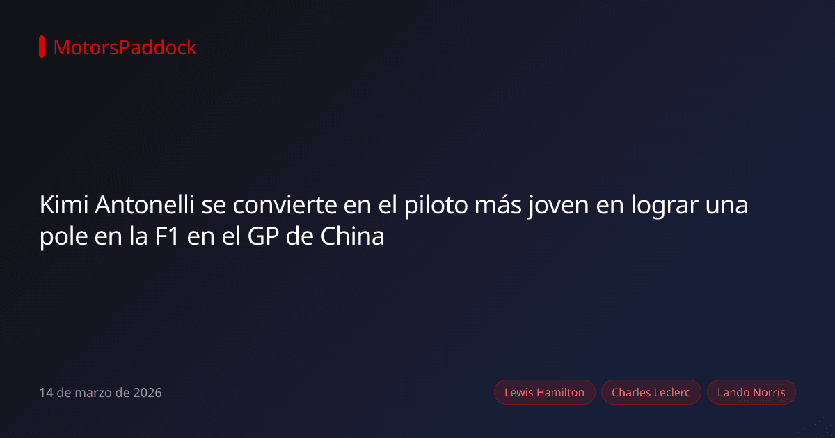 Kimi Antonelli se convierte en el piloto más joven en lograr una pole en la F1 en el GP de China