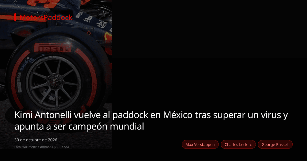 Kimi Antonelli vuelve al paddock en México tras superar un virus y apunta a ser campeón mundial