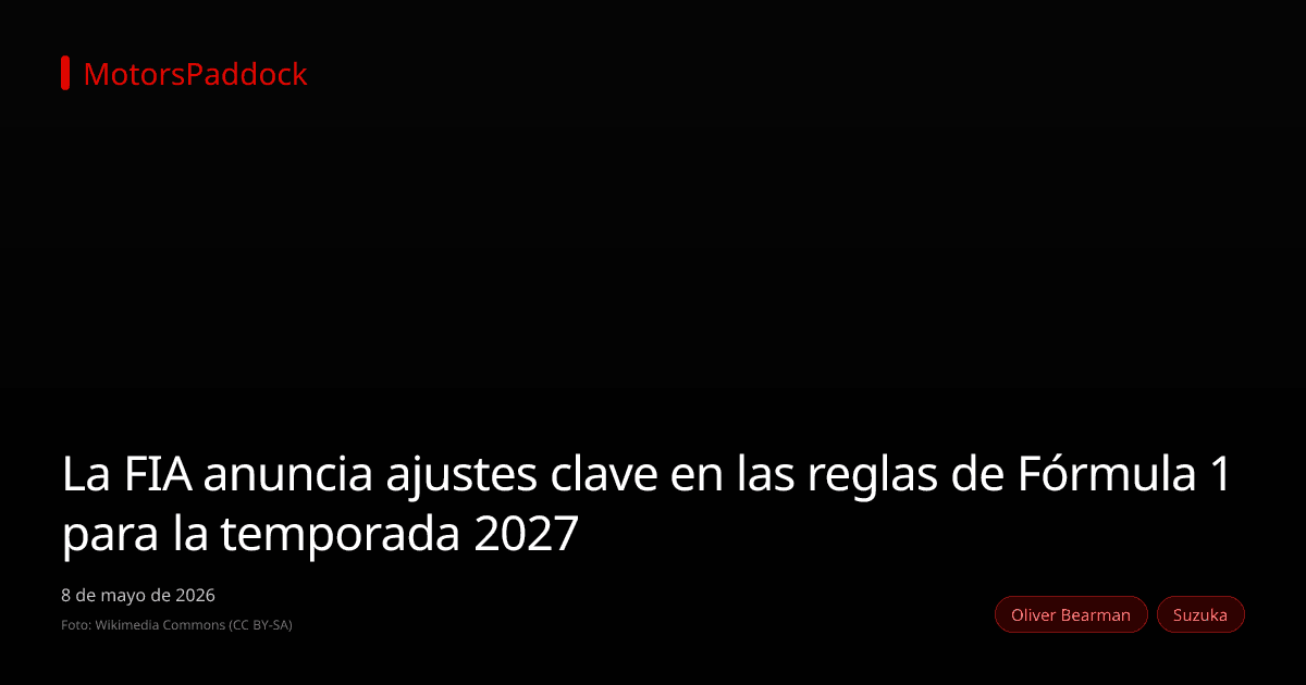 La FIA anuncia ajustes clave en las reglas de Fórmula 1 para la temporada 2027