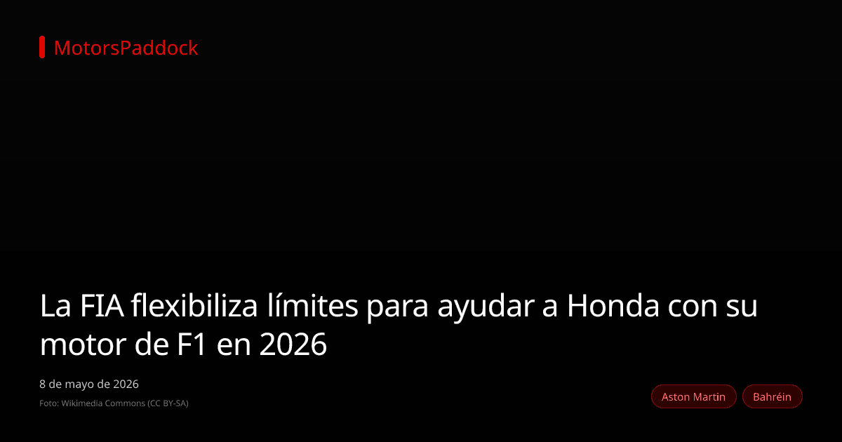 La FIA flexibiliza límites para ayudar a Honda con su motor de F1 en 2026