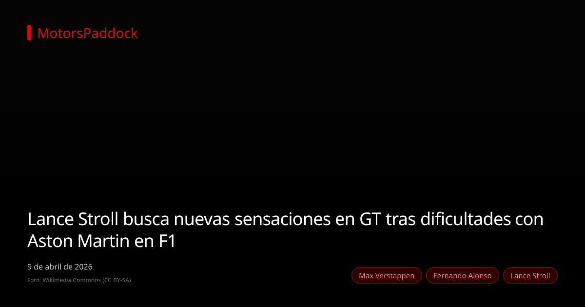 Lance Stroll busca nuevas sensaciones en GT tras dificultades con Aston Martin en F1