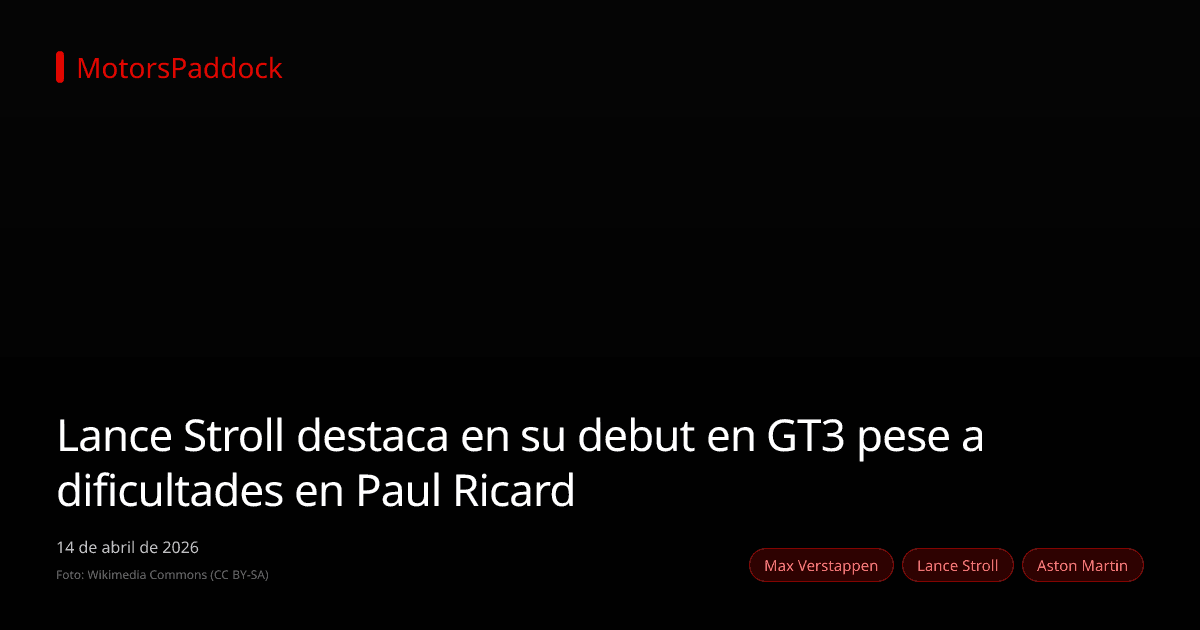 Lance Stroll destaca en su debut en GT3 pese a dificultades en Paul Ricard