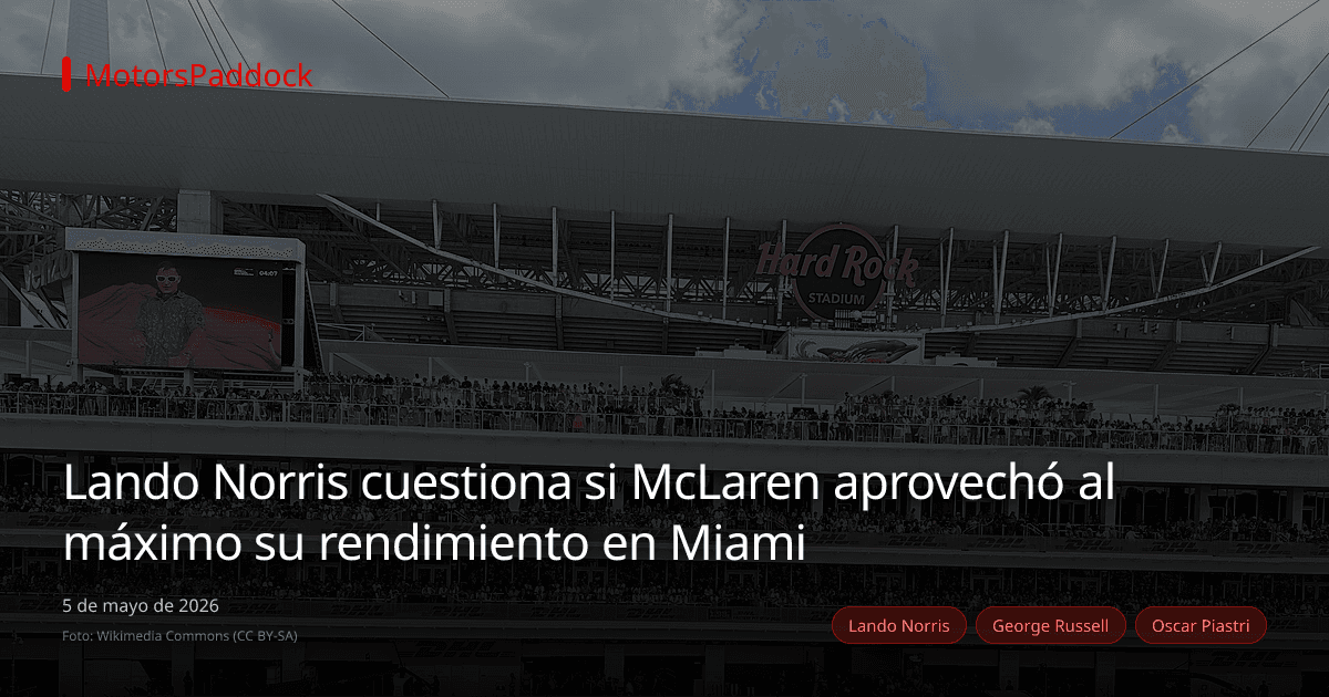 Lando Norris cuestiona si McLaren aprovechó al máximo su rendimiento en Miami