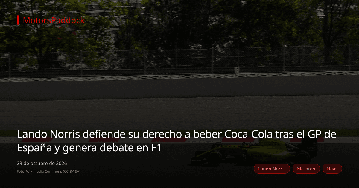Lando Norris defiende su derecho a beber Coca-Cola tras el GP de España y genera debate en F1