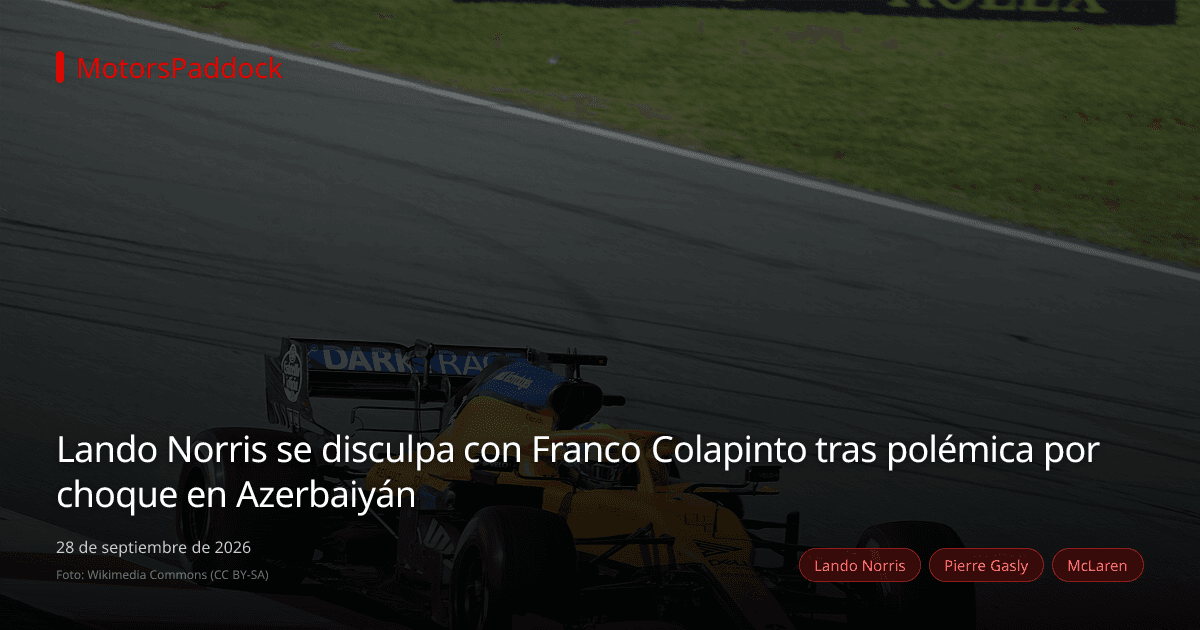 Lando Norris se disculpa con Franco Colapinto tras polémica por choque en Azerbaiyán