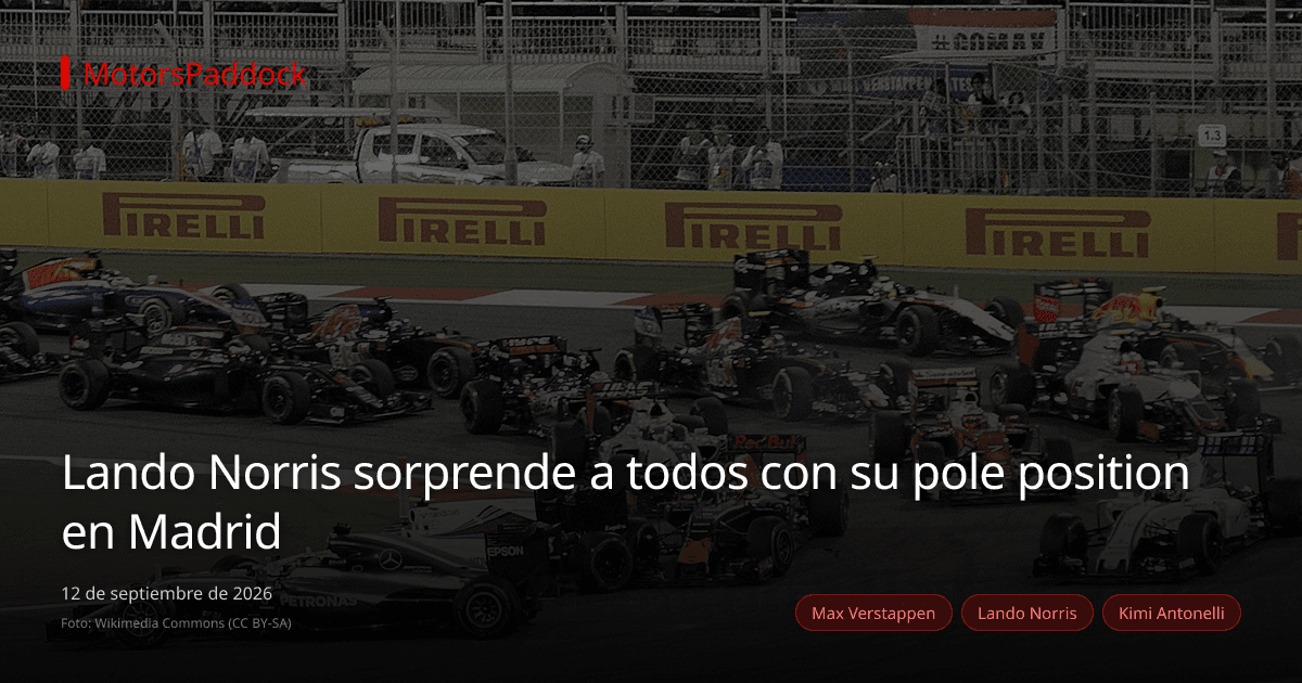 Lando Norris sorprende a todos con su pole position en Madrid