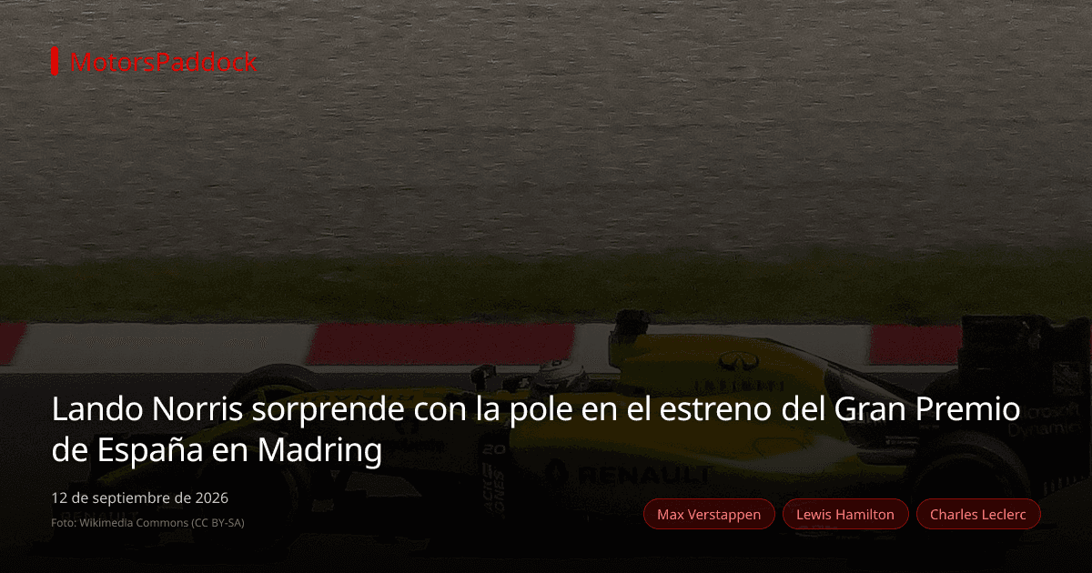 Lando Norris sorprende con la pole en el estreno del Gran Premio de España en Madring