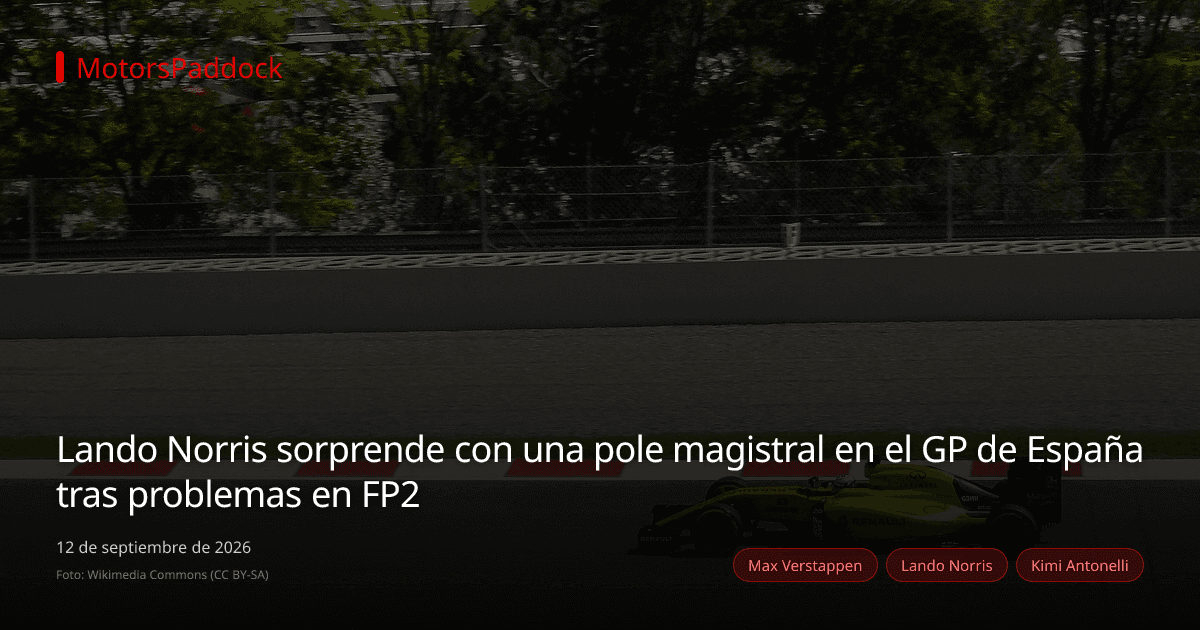 Lando Norris sorprende con una pole magistral en el GP de España tras problemas en FP2