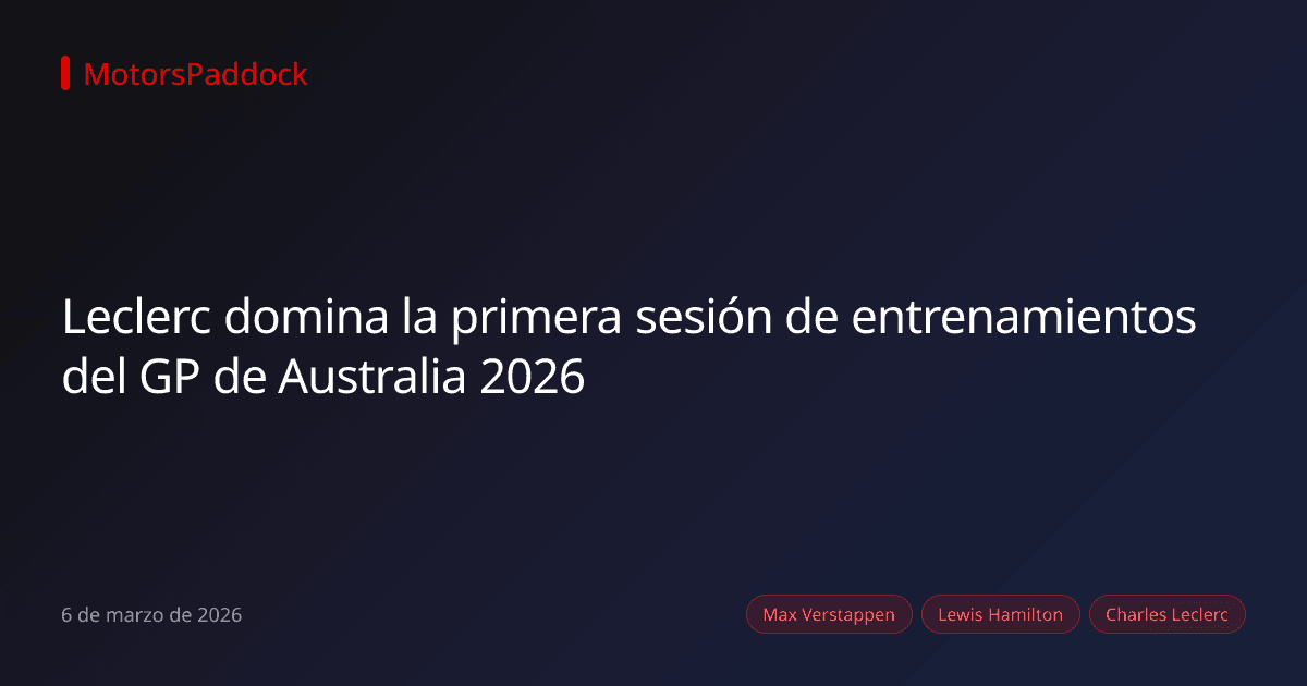 Leclerc domina la primera sesión de entrenamientos del GP de Australia 2026