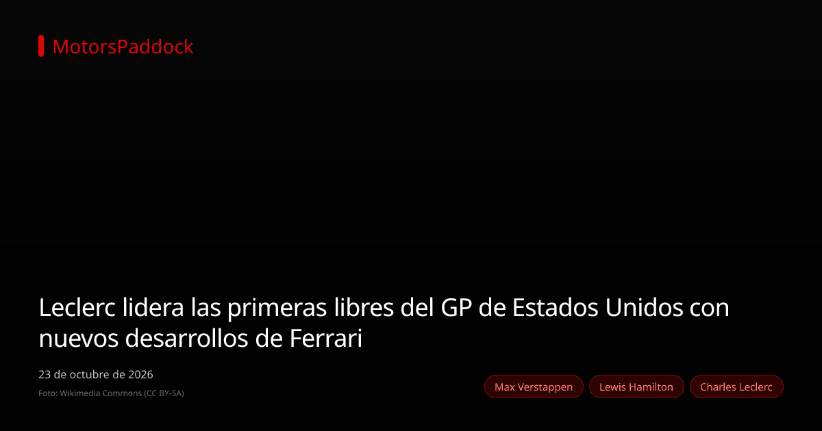 Leclerc lidera las primeras libres del GP de Estados Unidos con nuevos desarrollos de Ferrari