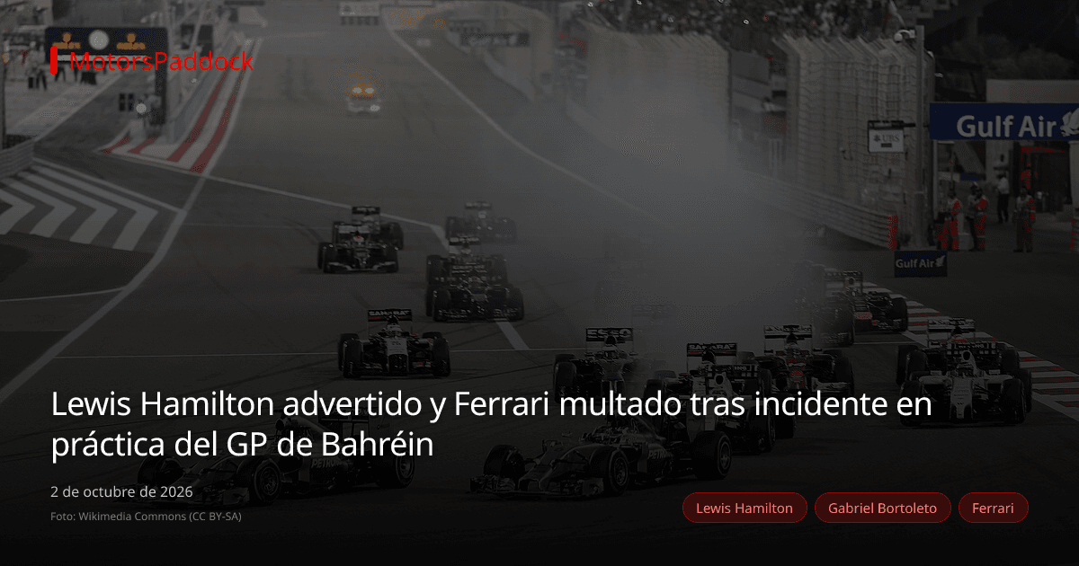 Lewis Hamilton advertido y Ferrari multado tras incidente en práctica del GP de Bahréin