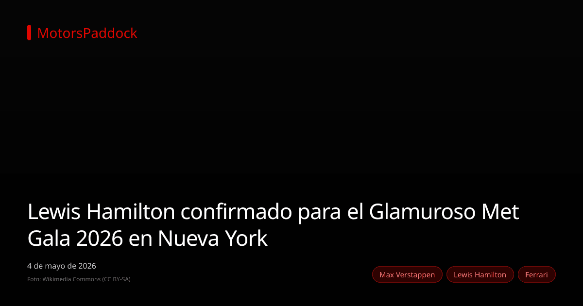 Lewis Hamilton confirmado para el Glamuroso Met Gala 2026 en Nueva York