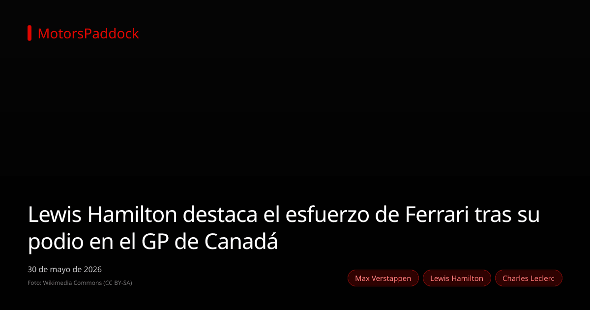 Lewis Hamilton destaca el esfuerzo de Ferrari tras su podio en el GP de Canadá
