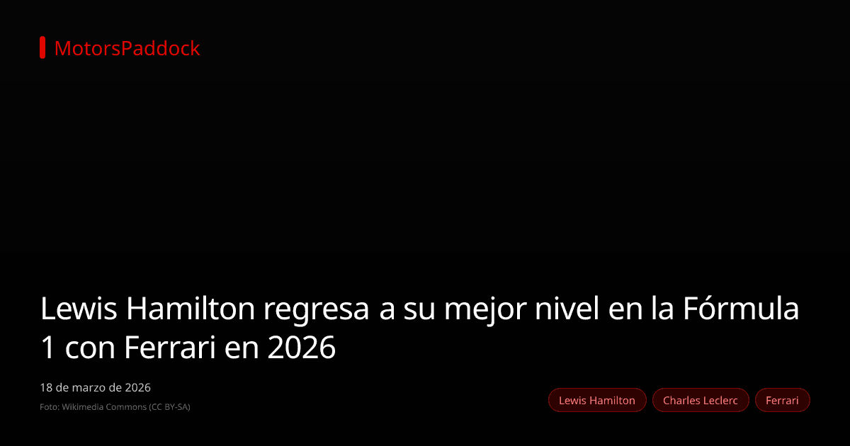 Lewis Hamilton regresa a su mejor nivel en la Fórmula 1 con Ferrari en 2026