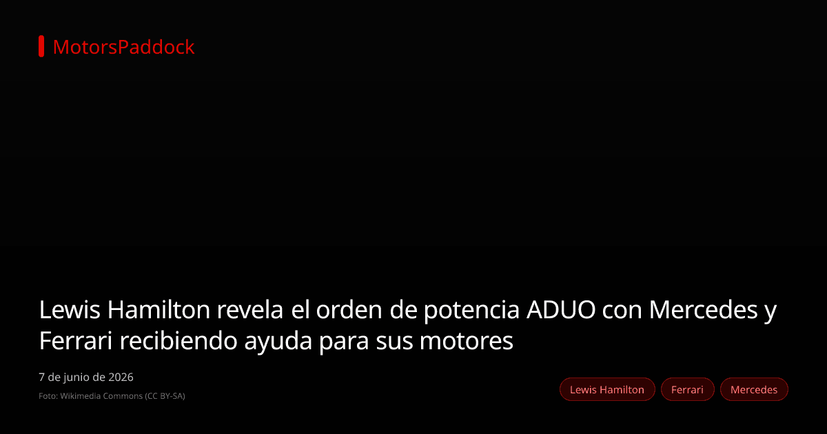 Lewis Hamilton revela el orden de potencia ADUO con Mercedes y Ferrari recibiendo ayuda para sus motores