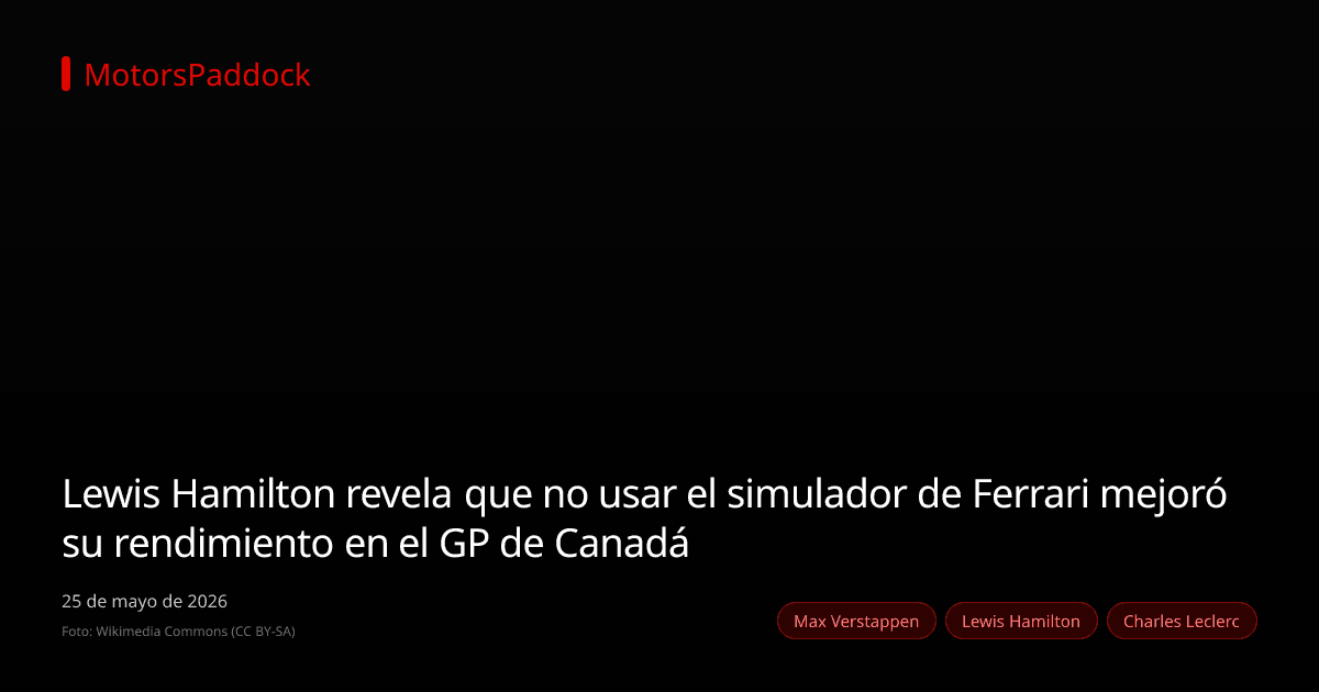 Lewis Hamilton revela que no usar el simulador de Ferrari mejoró su rendimiento en el GP de Canadá