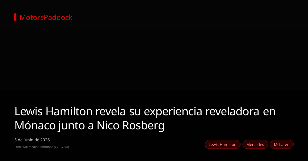 Lewis Hamilton revela su experiencia reveladora en Mónaco junto a Nico Rosberg