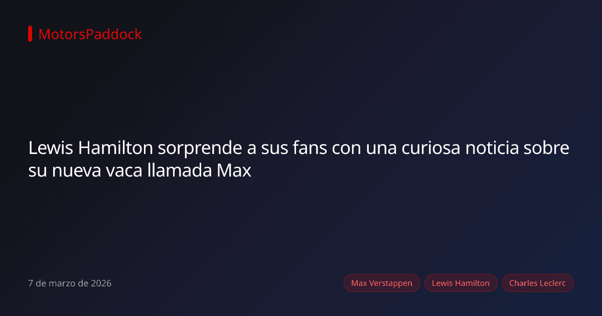 Lewis Hamilton sorprende a sus fans con una curiosa noticia sobre su nueva vaca llamada Max